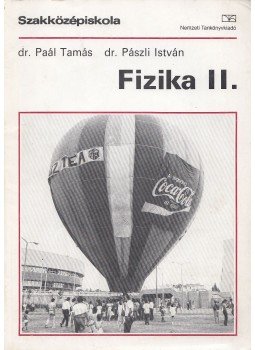 Paál Tamás, Pászli István dr. - Fizika II., Budapest 2000 antikvár könyv