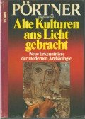 Pörtner, Rudolf - Alte Kulturen ans Licht gebracht
