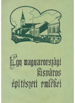 Majdán Béla - Egy magyarországi kisváros építészeti emlékei, Balassagyarmat 1989 antikvár könyv