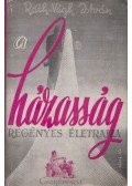 Ráth-Végh István - A házasság regényes életrajza