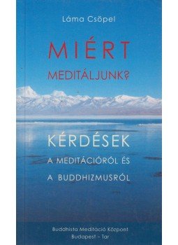 Csöpel Láma - Miért meditáljunk? Csöpel Láma - Miért meditáljunk?, Tar 2014 antikvár könyv