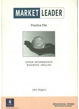 John Rogers - Market Leader Upper Intermediate Business English Practice File John Rogers - Market Leader Upper Intermediate Business English Practice File, 2003 antikvár könyv