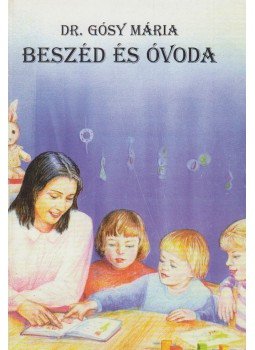 Dr. Gósy Mária - Beszéd és óvoda Dr. Gósy Mária - Beszéd és óvoda, Budapest 1997 antikvár könyv