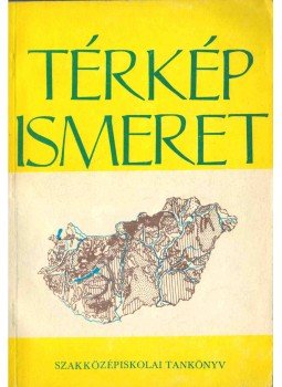 Hunyadi László - Térképismeret Hunyadi László - Térképismeret, Budapest 1971 antikvár könyv
