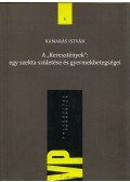 Kamarás István - A "Keresztények": egy szekta születése és gyermekbetegségei