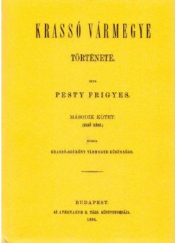 Pesty Frigyes - Krassó vármegye története II. Első rész., null 2012 antikvár könyv
