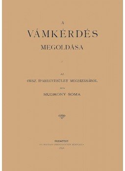 Mudrony Soma - A vámkérdés megoldása Mudrony Soma - A vámkérdés megoldása, null 2013 antikvár könyv