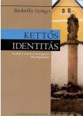 BINDORFFER GYÖRGYI - Kettős identitás - Etnikai és nemzeti azonosságtudat Dunabogdányban