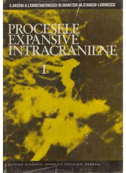 C. Arseni, A. I. Constantinescu, M. Maretsis, M. Stanciu, I. Voinescu - Procesele expansive intracraniene I. - diagnostic, tratament, rezultate, Bukarest 1973 antikvár könyv