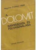 Hegyi Istvánné Pakó Júlia,Podányi Tibor,Vitális György Dr. - A dolomit bányászata és felhasználása