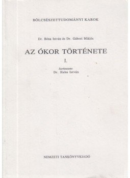 Bóna István, Gábori Miklós - Az ókor története I. Bóna István, Gábori Miklós - Az ókor története I., Budapest 1998 antikvár könyv