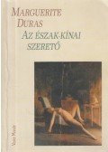 Duras, Marguerite - Az észak-kínai szerető