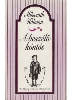 Mikszáth Kálmán - A beszélő köntös Mikszáth Kálmán - A beszélő köntös, Budapest 1993 antikvár könyv