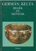 Dömötör Tekla - Germán, kelta regék és mondák