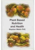 Stephen Walsh - Plant Based Nutrition and Health