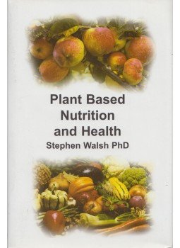 Stephen Walsh - Plant Based Nutrition and Health Stephen Walsh - Plant Based Nutrition and Health, 2003 antikvár könyv