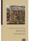 Ferdinandy György - Kérdések Istenkéhez (dedikált)