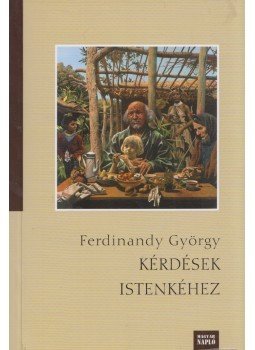 Ferdinandy György - Kérdések Istenkéhez (dedikált) Ferdinandy György - Kérdések Istenkéhez (dedikált), Budapest 2011 antikvár könyv