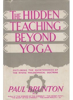Brunton, Paul - The Hidden Teaching Beyond Yoga Brunton, Paul - The Hidden Teaching Beyond Yoga, London 0 antikvár könyv
