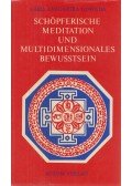 Lama Anagarika Govinda - Schöpferische Meditation und Multidimensionales Bewusstsein