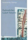 Ferdinandy György - Gyönyörűen tudott fütyülni