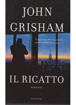 John Grisham - Il ricatto John Grisham - Il ricatto, Milano 2009 antikvár könyv
