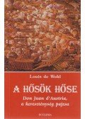 Louis de Wohl - A hősök hőse