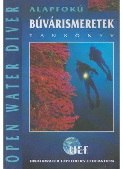 Kollár K. Attila - Alapfokú búvárismeretek Kollár K. Attila - Alapfokú búvárismeretek, Budapest 2001 antikvár könyv