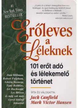 Jack Canfield, Mark Victor Hansen - Erőleves a léleknek Jack Canfield, Mark Victor Hansen - Erőleves a léleknek, Budapest 2010 antikvár könyv