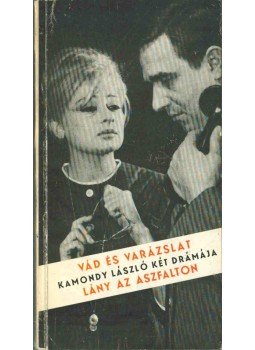 Kamondy László - Vád és varázslat; Lány az aszfalton (dedikált), Budapest 1965 antikvár könyv