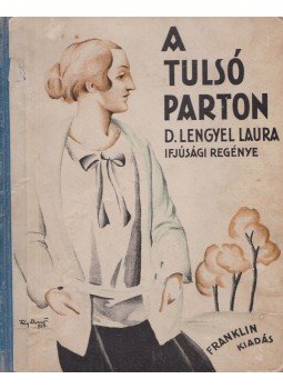 Dánielné Lengyel Laura - A tulsó parton Dánielné Lengyel Laura - A tulsó parton, Budapest 0 antikvár könyv