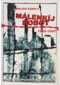 Miklósi Károly - Málenkíj robot (1945-1947) (dedikált)