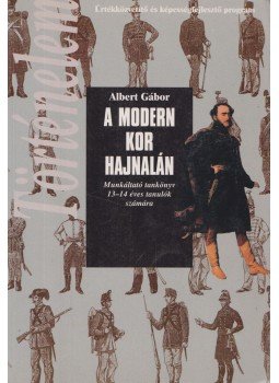 Albert Gábor - A modern kor hajnalán Albert Gábor - A modern kor hajnalán, 0 antikvár könyv