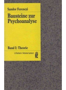 Ferenczi Sándor - Bausteine zur Psychoanalyse I. - Theorie Ferenczi Sándor - Bausteine zur Psychoanalyse I. - Theorie, Frankfurt am Main 1984 antikvár könyv