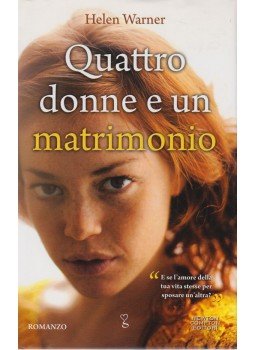 Helen Warner - Quattro donne e un matrimonio Helen Warner - Quattro donne e un matrimonio, Roma 2012 antikvár könyv
