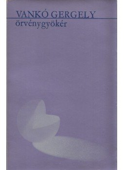 Vankó Gergely - Örvénygyökér Vankó Gergely - Örvénygyökér, Újvidék 1976 antikvár könyv