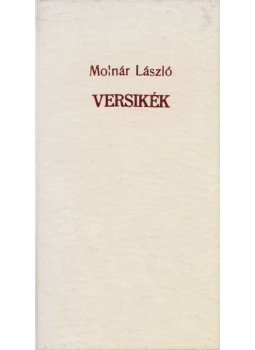 Molnár László - Versikék (dedikált) Molnár László - Versikék (dedikált), Budapest 1988 antikvár könyv