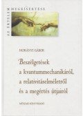 Horányi Gábor - Beszélgetések a kvantummechanikáról, a relativitáselméletről és a megértés útjairól (Dedikált)