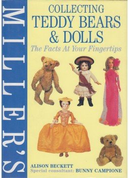 Alison Beckett, Bunny Campione - Miller's Collecting Teddy Bears & Dolls Alison Beckett, Bunny Campione - Miller's Collecting Teddy Bears & Dolls, 1996 antikvár könyv