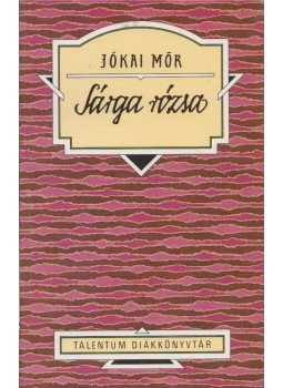Jókai Mór - Sárga rózsa Jókai Mór - Sárga rózsa, Budapest 0 antikvár könyv