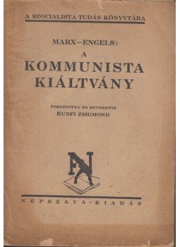 Karl Marx, Friedrich Engels - A kommunista kiáltvány Karl Marx, Friedrich Engels - A kommunista kiáltvány, Budapest 0 antikvár könyv