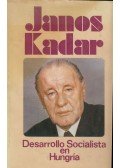 Kádár János - Desarrollo Socialista en Hungría