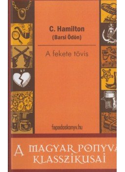 C. Hamilton (Barsi Ödön) - A fekete tövis, Budapest 2011 antikvár könyv
