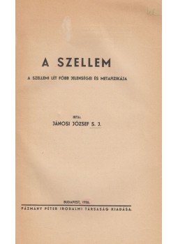 Jánosi József - A szellem / A bölcseleti megismerés határainak kérdése Jánosi József - A szellem / A bölcseleti megismerés határainak kérdése, Budapest 0 antikvár könyv