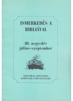 Vohmann Péter (szerk.) - Ismerkedés a Bibliával III. negyedév július-szeptember Vohmann Péter (szerk.) - Ismerkedés a Bibliával III. negyedév július-szeptember, Budapest 1992 antikvár könyv