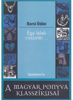 Barsi Ödön - Egy lélek visszatér..., Budapest 2011 antikvár könyv