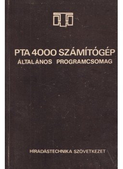 Dr. Tóth József, Wiegand Ilona - PTA 4000 számítógép általános programcsomag Dr. Tóth József, Wiegand Ilona - PTA 4000 számítógép általános programcsomag, 0 antikvár könyv