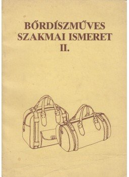 Ferenczy Aranka - Bőrdíszműves szakmai ismeret II., Budapest 1995 antikvár könyv