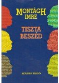 Montágh Imre - Tiszta beszéd