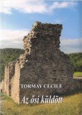 Tormay Cecile - Az ősi küldött